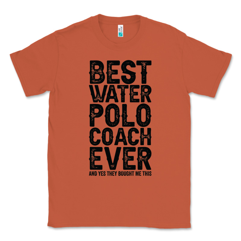 Best Coach Ever And Bought Me This Water Polo Coac Classic Tee by tuanDangUi | Teevron