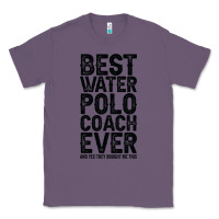 Lavender Best Coach Ever And Bought Me This Water Polo Coac Classic Tee - tuanDangUi