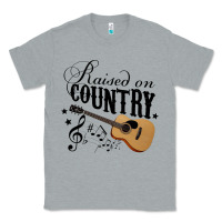 Heather Grey Raised On Country Country Life Country Music Lover Classic Tee - tuanDangUi