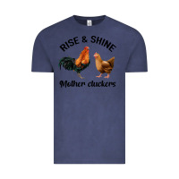 Vintage Denim Rise and Shine Mother Cluckers Vintage Tee - Bettercallsaul