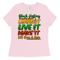 Bubblegum Pink black history learn it live it make it 365 days a Ladies Tee - NancyCooperArtShop
