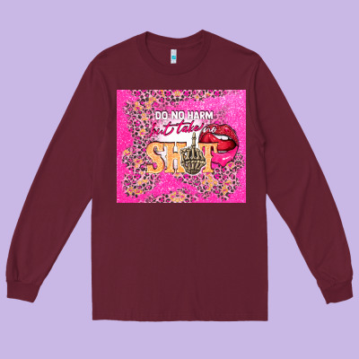 Do No Harm But Take No Shit Long Sleeve Tee Designed By Tumblerdesignbyshophia