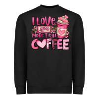 Black i love you more than coffee valentines day Heavyweight Sweatshirt - OliviaCreatesArt