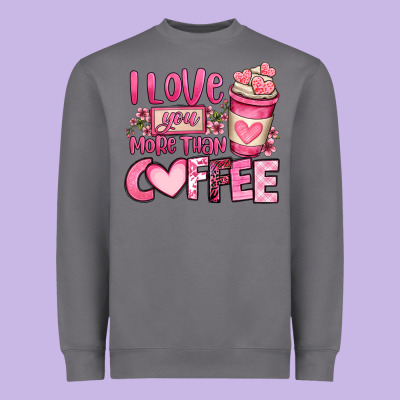 I Love You More Than Coffee Valentines Day Heavyweight Sweatshirt Designed By Oliviacreatesart