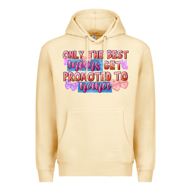 Only The Best Moms Get Promoted To Nana Premium Hoodie by FaDigitalArtStudio | Teevron