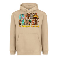 Happy Camper Be Happy Or Go Away Heavyweight Hoodie | Teevron