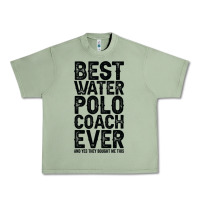 Oil Green Best Coach Ever And Bought Me This Water Polo Coac Urban Heavy Tee - tuanDangUi