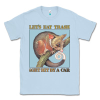 Dusty Blue Let's Eat Trash & Get Hit By A Car Classic Tee - Bettercallsaul