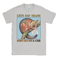 Moon Dust Let's Eat Trash & Get Hit By A Car Classic Tee - Bettercallsaul
