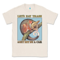 Natural Let's Eat Trash & Get Hit By A Car Classic Tee - Bettercallsaul