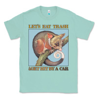 Seafoam Let's Eat Trash & Get Hit By A Car Classic Tee - Bettercallsaul