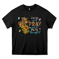 Black pray on it pray over it pray through it Heavy Core Tee - MaliasSmallBusiness