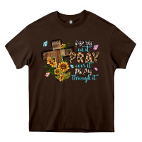 Chocolate Brown pray on it pray over it pray through it Heavy Core Tee - MaliasSmallBusiness