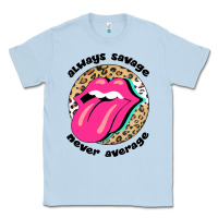 Dusty Blue Always savage never average Classic Tee - Bettercallsaul