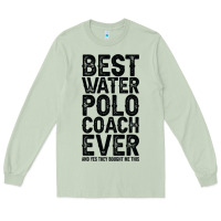 Matcha Best Coach Ever And Bought Me This Water Polo Coac Long Sleeve Tee - tuanDangUi
