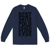 Navy Best Coach Ever And Bought Me This Water Polo Coac Long Sleeve Tee - tuanDangUi