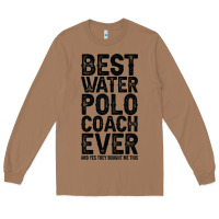 Toasted Coconut Best Coach Ever And Bought Me This Water Polo Coac Long Sleeve Tee - tuanDangUi