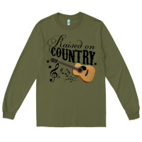 Army Green Raised On Country Country Life Country Music Lover Long Sleeve Tee - tuanDangUi