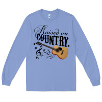 Colony Blue Raised On Country Country Life Country Music Lover Long Sleeve Tee - tuanDangUi