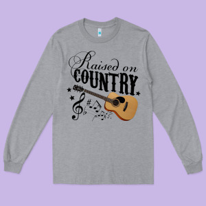 Raised On Country Country Life Country Music Lover Long Sleeve Tee Designed By Tuandangui