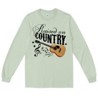 Matcha Raised On Country Country Life Country Music Lover Long Sleeve Tee - tuanDangUi