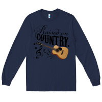 Navy Raised On Country Country Life Country Music Lover Long Sleeve Tee - tuanDangUi