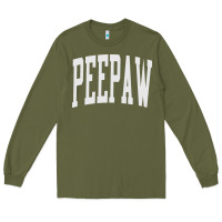 Army Green peepaw grandpa new grandfather fathers Long Sleeve Tee - tuanDangUi