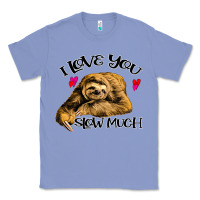 Colony Blue Valentine Sloth, I Love You Slow Much Classic Tee - Bettercallsaul