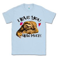 Dusty Blue Valentine Sloth, I Love You Slow Much Classic Tee - Bettercallsaul