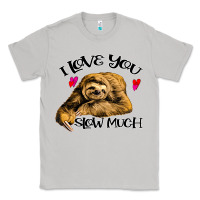 Moon Dust Valentine Sloth, I Love You Slow Much Classic Tee - Bettercallsaul