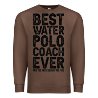 Chestnut Best Coach Ever And Bought Me This Water Polo Coac Premium Sweatshirt - tuanDangUi