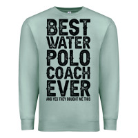 Seafoam Best Coach Ever And Bought Me This Water Polo Coac Premium Sweatshirt - tuanDangUi