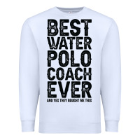 White Best Coach Ever And Bought Me This Water Polo Coac Premium Sweatshirt - tuanDangUi