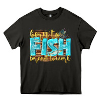 Asphalt born to fish forced to work Heavy Core Tee - NancyCooperArtShop