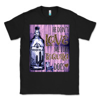 Black He don't like me like Tequila does nobody can Classic Tee - Bettercallsaul