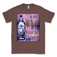 Chestnut He don't like me like Tequila does nobody can Classic Tee - Bettercallsaul