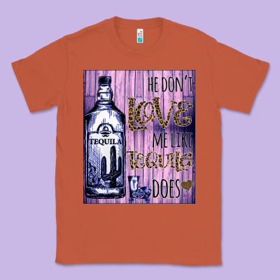 He Don't Like Me Like Tequila Does Nobody Can Classic Tee Designed By Bettercallsaul