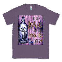 Lavender He don't like me like Tequila does nobody can Classic Tee - Bettercallsaul