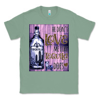 Sage He don't like me like Tequila does nobody can Classic Tee - Bettercallsaul