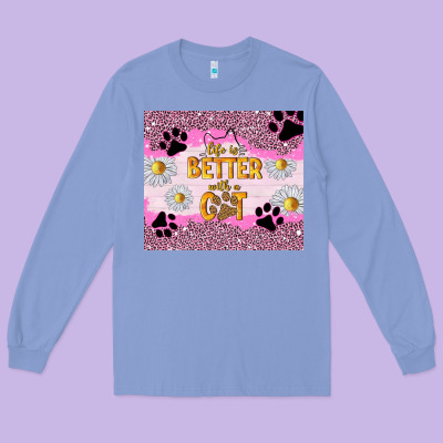Life Is Better With A Cat Long Sleeve Tee Designed By Tumblerdesignbyshophia