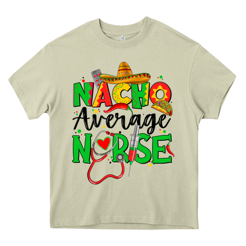 Nacho Average Nurse Heavy Core Tee by JahusDesignShop | Teevron