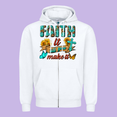 Faith It Till You Make It Zipper Hoodie Designed By Bundleandbundleshop