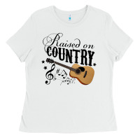 Raised On Country Country Life Country Music Lover Ladies Tee | Teevron