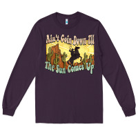 Plum Ain't goin down til the sun comes up Cowboy Long Sleeve Tee - HowdyJamesFarm