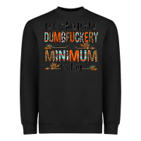 Black let's keep the dumbfuckery to a minimum today olivia Heavyweight Sweatshirt - OliviaCreatesArt