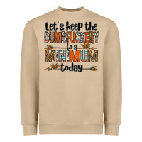 Mushroom let's keep the dumbfuckery to a minimum today olivia Heavyweight Sweatshirt - OliviaCreatesArt
