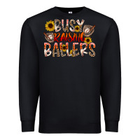 Black Busy Raising Ballers Premium Sweatshirt - CowhideDigitalArt