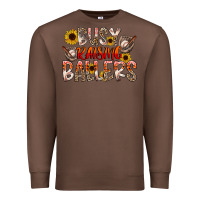 Chestnut Busy Raising Ballers Premium Sweatshirt - CowhideDigitalArt