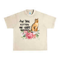Sandshell Are you kitten me right meow Urban Heavy Tee - Bettercallsaul