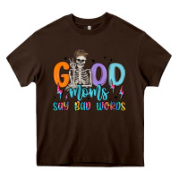 Chocolate Brown good moms say bad words Heavy Core Tee - MaliasSmallBusiness